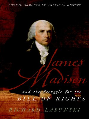 cover image of James Madison and the Struggle for the Bill of Rights